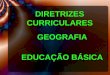 DIRETRIZES CURRICULARES GEOGRAFIA EDUCAÇÃO BÁSICA