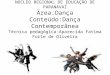 FORMAÇÃO EM AÇÃO NÚCLEO REGIONAL DE EDUCAÇÃO DE PARANAVAÍ Área:Dança Conteúdo:Dança Contemporânea Técnica pedagógica:Aparecida Fatima Forte de Oliveira