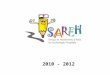 2010 - 2012. Objetivo SAREH Propiciar atendimento educacional de 6º aos 9º anos do Ensino Fundamental e para as séries do Ensino Médio para crianças e