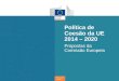 Política de coesão Política de Coesão da UE 2014 – 2020 Propostas da Comissão Europeia