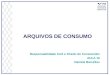 ARQUIVOS DE CONSUMO Responsabilidade Civil e Direito do Consumidor AULA 10 Daniela Barcellos