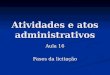 Atividades e atos administrativos Aula 16 Fases da licitação