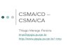CSMA/CD – CSMA/CA Thiago Merege Pereira tmp@ppgia.pucpr.br tmp