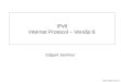 2008, Edgard Jamhour IPv6 Internet Protocol – Versão 6 Edgard Jamhour