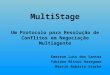 MultiStage Um Protocolo para Resolução de Conflitos em Negociação Multiagente Emerson Luís dos Santos Fabiano Mitsuo Hasegawa Márcio Roberto Starke