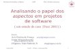 Junho/2002PucPr - PPGIA - Mestrado/20021 Analisando o papel dos aspectos em projetos de software ( um estudo de caso [Pace 2001] ) Alunos: Acir Pereira