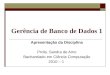 Gerência de Banco de Dados 1 Apresentação da Disciplina Profa. Sandra de Amo Bacharelado em Ciência Computação 2010 – 1