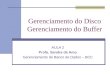 Gerenciamento do Disco Gerenciamento do Buffer AULA 2 Profa. Sandra de Amo Gerenciamento de Banco de Dados – BCC