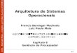 ASO – Machado/Maia – complem. por Sidney Lucena (UNIRIO) 8/1 Arquitetura de Sistemas Operacionais Francis Berenger Machado Luiz Paulo Maia Complementado
