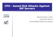 CPU – based DoS Attacks Against SIP Servers Renan Fischer e Silva renan@inf.ufpr.br Universidade Federal do Paraná