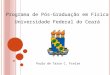 Programa de Pós-Graduação em Física Universidade Federal do Ceará Paulo de Tarso C. Freire