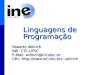 Linguagens de Programação Roberto Willrich INE- CTC-UFSC E-Mail: willrich@inf.ufsc.br URL: willrich