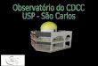 A bertura do Setor de Astronomia - CDCC Por Leonardo Pratavieira Déo