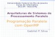 Arquiteturas de Sistemas de Processamento Paralelo Gabriel P. Silva Universidade Federal do Rio de Janeiro Curso de Informática DCC/IM - NCE/UFRJ Programação