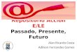 Repositório Acción E/LE Passado, Presente, Futuro Alan Ricardo Costa Adilson Fernandes Gomes