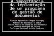 A importância da implantação de um programa de gestão de documentos Cintia Aparecida Chagas Arreguy Rubens de Oliveira e Silva Arquivo Público da Cidade