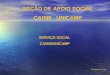 SEÇÃO DE APOIO SOCIAL CAISM - UNICAMP SERVIÇO SOCIAL CAISM/UNICAMP Elisabete A.Costa