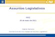 Assuntos Legislativos FIEC 30 de maio de 2011 Vladson Menezes Gerente-Executivo da Unidade de Assuntos Legislativos