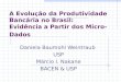 A Evolução da Produtividade Bancária no Brasil: Evidência a Partir dos Micro-Dados Daniela Baumohl Weintraub USP Márcio I. Nakane BACEN & USP