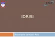 IDRISI Rosangela Sampaio Reis. Idrisi Conhecendo o Idrisi Idrisi Explorer Display Launcher Ortho Fly Through Symbol Workshop Map Properties