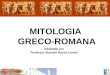 MITOLOGIA GRECO-ROMANA Adaptado por Professor Marcelo Rocha Contin