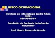 Instituto de Infectologia Emílio Ribas (IIER) São Paulo-SP Comissão de Controle de Infecção Hospitalar José Mauro Ferraz de Arruda RISCO OCUPACIONAL