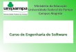 Curso de Engenharia de Software Ministério da Educação Universidade Federal do Pampa Campus Alegrete