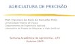 AGRICULTURA DE PRECISÃO Prof. Francisco de Assis de Carvalho Pinto Universidade Federal de Viçosa Departamento de Engenharia Agrícola Laboratório de Projeto