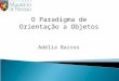 Adélia Barros O Paradigma de Orientação a Objetos