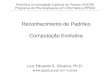 Reconhecimento de Padrões Computação Evolutiva Luiz Eduardo S. Oliveira, Ph.D. soares Pontifícia Universidade Católica do Paraná (PUCPR)