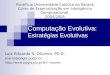 Computação Evolutiva: Estratégias Evolutivas Luiz Eduardo S. Oliveira, Ph.D. soares@ppgia.pucpr.br soares Pontifícia Universidade