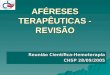 AFÉRESES TERAPÊUTICAS - REVISÃO Reunião Científica-Hemoterapia CHSP 28/09/2005