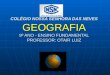 COLÉGIO NOSSA SENHORA DAS NEVES GEOGRAFIA 9º ANO - ENSINO FUNDAMENTAL PROFESSOR: OTAIR LUIZ