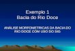 Exemplo 1 Bacia do Rio Doce ANÁLISE MORFOMETRICAS DA BACIA DO RIO DOCE COM USO DO SIG
