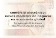 OPORTUNIDADES DE COMÉRCIO NA INTERNET comércio eletrônico: novos modelos de negócio na economia global hermano perrelli de moura hermano