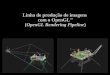 Linha de produção de imagens com o OpenGL (OpenGL Rendering Pipeline)