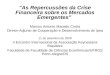 "As Repercussões da Crise Financeira sobre os Mercados Emergentes Marcos Antonio Macedo Cintra Diretor-Adjunto de Cooperação e Desenvolvimento do Ipea