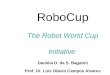 RoboCup The Robot World Cup Initiative Daniela D. da S. Bagatini Prof. Dr. Luis Otvio Campos Alvares