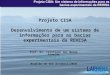 Projeto CISA Desenvolvimento de um sistema de informações para as bacias experimentais da REHISA Prof. Dr. Cristiano das Neves Almeida almeida74br@yahoo.com