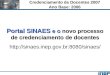 Credenciamento de Docentes 2007 Ano Base: 2006 Portal SINAES e o novo processo de credenciamento de docentes
