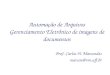 Automação de Arquivos Gerenciamento Eletrônico de imagens de documentos Prof. Carlos H. Marcondes marcon@vm.uff.br
