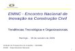1 ENINC - Encontro Nacional de Inovação na Construção Civil Tendências Tecnológica e Organizacionais Maringá – 30 de outubro de 2009 Unidade de Prospectiva