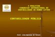 CONTABILIDADE PÚBLICA Prof. Lino Martins da Silva® X PROLATINO CONGRESSO INTERNACIONAL DE CONTABILIDADE DO MUNDO LATINO 1