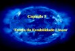 Capítulo 3 Teoria da Estabilidade Linear. 3.1. Introdução A turbulência já foi caracterizada e o processo de transição em diversos tipos de escoamentos