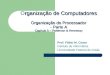 Prof. Fábio M. Costa Instituto de Informática Universidade Federal de Goiás rganização de Computadores Organização do Processador - Parte A Capítulo 5