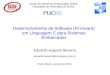 Desenvolvimento de Software (Firmware) em Linguagem C para Sistemas Embarcados Eduardo Augusto Bezerra eduardo.bezerra@innalogics.com.br Porto Alegre,