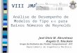 Análise de Desempenho de Modelos do Tipo para Baixos Números de Reynolds José Diniz M. Abrunhosa Angela O. Nieckele Grupo de Dinâmica dos Fluidos Computacional