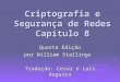 Criptografia e Segurança de Redes Capítulo 8 Quarta Edição por William Stallings Tradução: Cesar e Luis Augusto