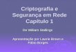 Criptografia e Segurança em Rede Capítulo 1 De William Stallings Apresentação por Lawrie Brown e Fábio Borges