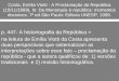 Costa, Emília Viotti - A Proclamação da República (15/11/1889). In: Da Monarquia à república: momentos decisivos. 7ª ed.São Paulo: Editora UNESP, 1999